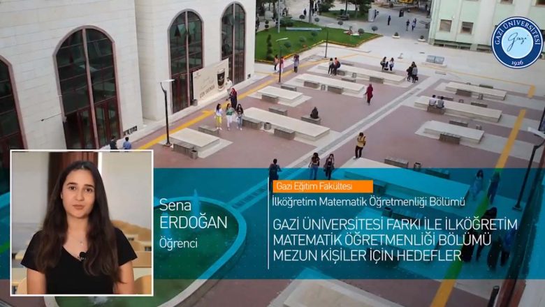 Gazi Üniversitesi İlköğretim Matematik Öğretmenliği Bölümü Tanıtımı