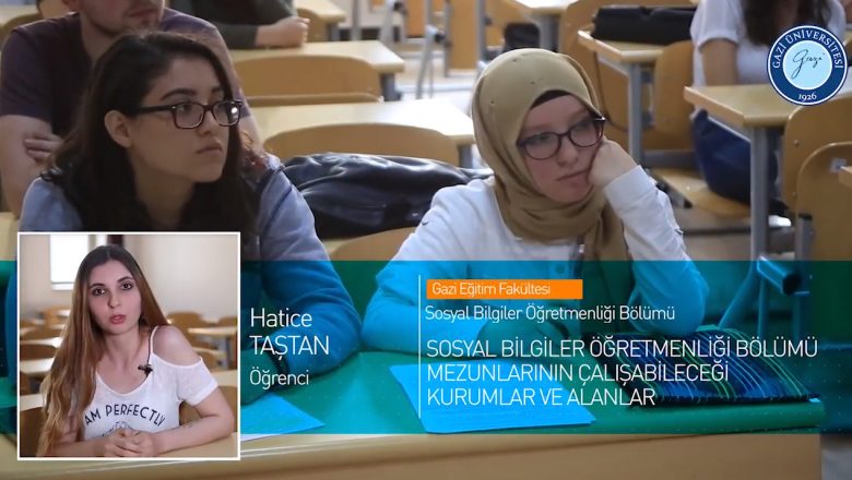  Gazi Üniversitesi Sosyal Bilgiler Öğretmenliği Bölümü Tanıtımı