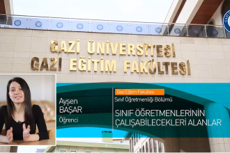 Gazi Üniversitesi Sınıf Öğretmenliği Bölümü Tanıtımı