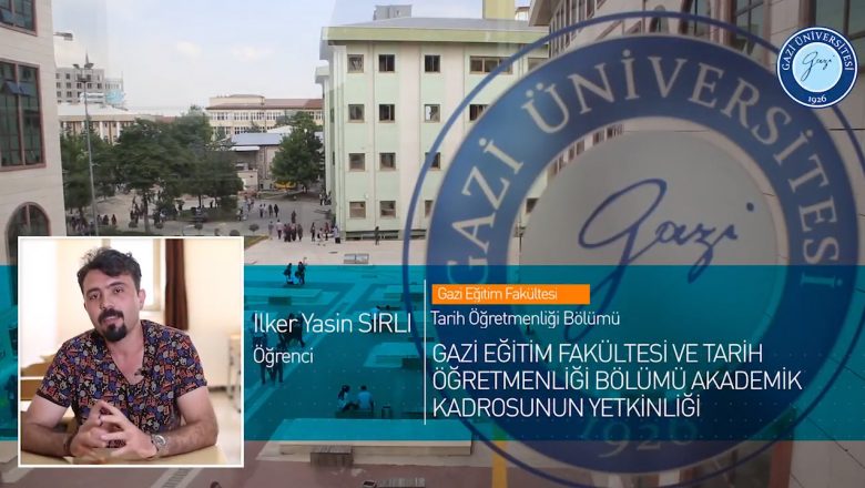 Gazi Üniversitesi Tarih Öğretmenliği Bölümü Tanıtımı