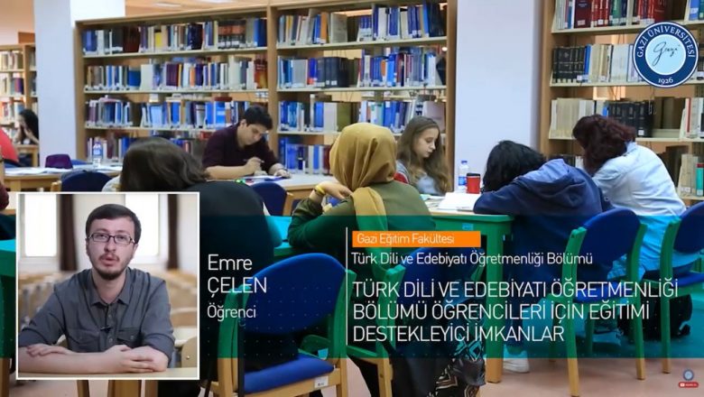  Gazi Üniversitesi Türk Dili ve Edebiyatı Öğretmenliği Bölümü Tanıtımı