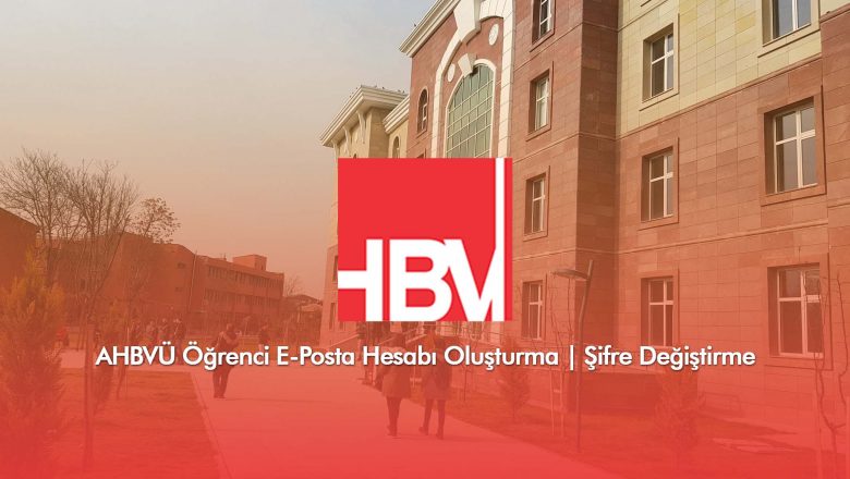 AHBVÜ Öğrenci E-Posta Hesabı Oluşturma | Şifre Değiştirme